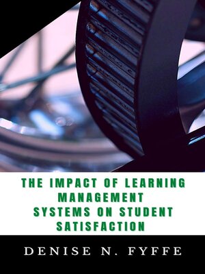 cover image of The Impact of Learning Management Systems on Student Satisfaction